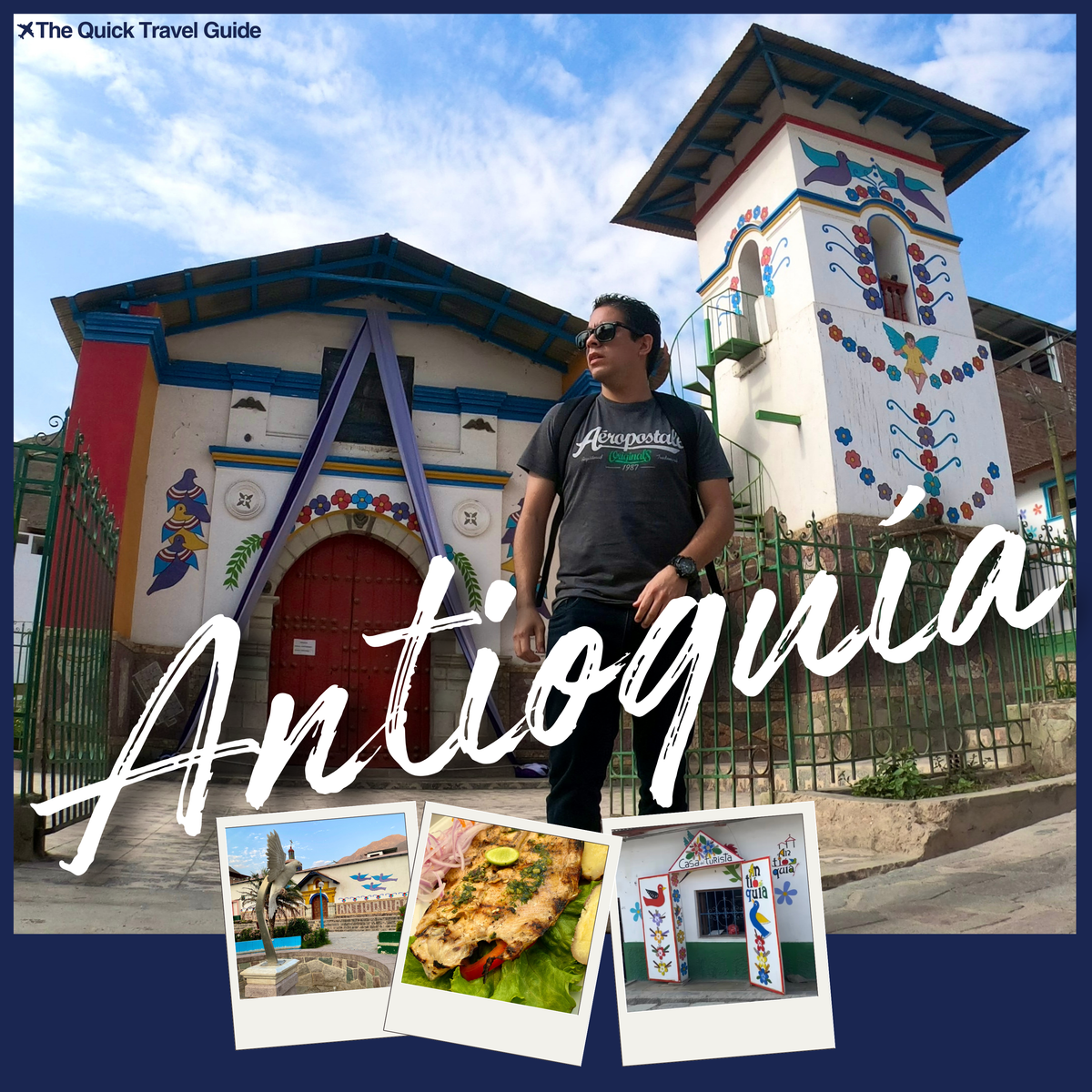 Quick Travel Guide: Antioquía, “El retablo de colores a solo 3hrs de Lima”